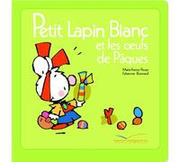 Petit Lapin Blanc et les oeufs de Pâques