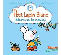 Petit Lapin Blanc découvre la nature