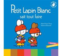 Petit Lapin Blanc sait tout faire - Marie-France Floury - Gautier-Languereau - cartonné - Album éveil dès la naissance