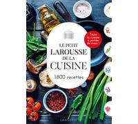 Larousse – Le Petit Larousse de la Cuisine – 1800 recettes