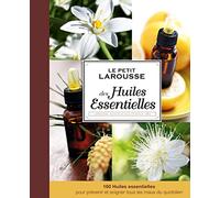 Petit Larousse des huiles essentielles
