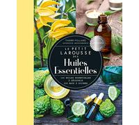 Petit Larousse des huiles essentielles (2020)