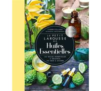 Petit Larousse des huiles essentielles 2020 - Thierry Folliard - Larousse - broché - Guide