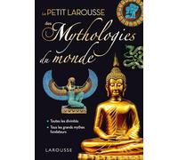 Petit Larousse des Mythologies du monde