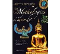 Petit Larousse des Mythologies du monde