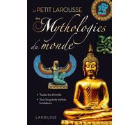 Petit Larousse des Mythologies du monde - Collectif - Larousse - relié - Dictionnaire et encyclopédie