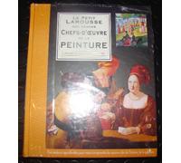 Petit Larousse des plus grands chefs-d'oeuvre de la peinture