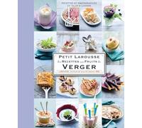 Petit Larousse Des Recettes Aux Fruits Du Verger