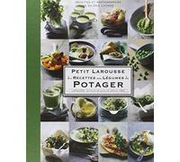 Petit Larousse des recettes aux légumes du potager