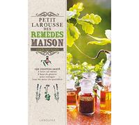 Petit Larousse des remèdes maison 100% naturels