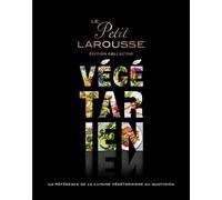 Petit Larousse Végétarien Collector Edition collector - Collectif - Larousse - cartonné - Guide