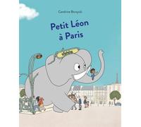 Petit Léon à Paris - Cendrine Borzycki - Ecole Des Loisirs - cartonné - Album jeunesse