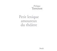 PETIT LEXIQUE AMOUREUX DU THEATRE
