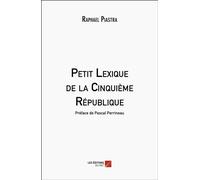 Petit Lexique de la Cinquième République - Raphaël Piastra - Du Net Eds - broché - Guide