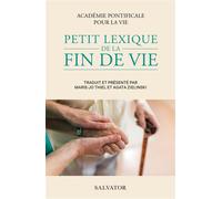 Petit lexique de la fin de vie - Académie Pontificale Pour La Vie - Salvator - broché - Essai