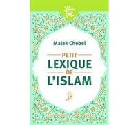 Petit lexique de l'islam Malek Chebel (Auteur)