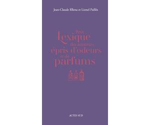 Petit lexique des amateurs épris d'odeurs et de parfums