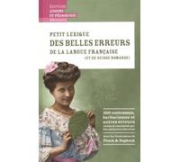 Petit Lexique Des Belles Erreurs De La Langue Française (Et De Suisse Romande)
