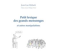 Petit lexique des grands mensonges: Et autres manipulations