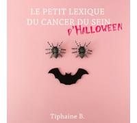 Petit Lexique du Cancer du Sein (d'Halloween)