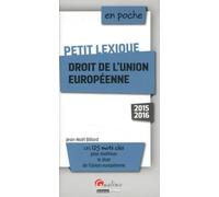 PETIT LEXIQUE DU DROIT DE L'UNION EUROPÉENNE - 2015-2016