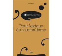Petit lexique du journalisme Gilles Bastin (Auteur)
