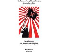 Petit lexique du partisan européen Guillaume Faye (Auteur)