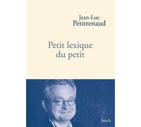 Petit lexique du petit - Jean-Luc Petitrenaud - Stock - broché - Livre