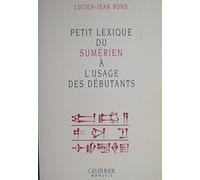 Petit Lexique Du Sumerien A L'usage Des Debutants (Manuels)