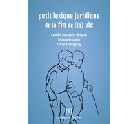 Petit lexique juridique de la fin de (la) vie - Camille Bourdaire-Mignot - Dalloz - broché - Etude