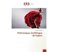 Petit lexique multilingue de l'opéra - Chantal Lambert - Universitaires Europeennes - broché - Livre