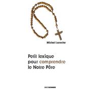 Petit lexique pour comprendre le Notre Père - Collectif - Erick Bonnier Eds - broché - Essai