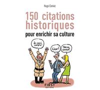 Petit-Livre - 150 citations historiques pour enrichir sa culture - Hugo Coniez - First - Poche - Dictionnaire et encyclopédie