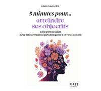 Petit livre – 5 min... pour atteindre ses objectifs – Mon petit journal – Visualisation