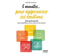 Petit livre - 5 minutes... pour apprivoiser ses émotions - Saulnier Nathalie - First - Poche - Guide
