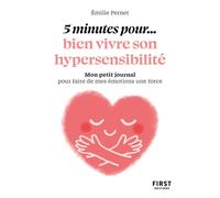 Petit livre - 5 minutes... pour bien vivre son hypersensibilité - Émilie Pernet - First - Poche - Guide
