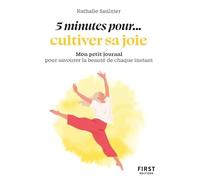 Petit livre - 5 minutes pour... cultiver sa joie: Mon petit journal pour savourer la beauté de chaque instant