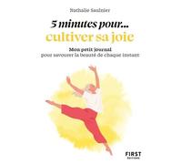 Petit livre - 5 minutes pour... cultiver sa joie: Mon petit journal pour savourer la beauté de chaque instant
