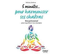 Petit livre - 5 minutes... pour harmoniser ses chakras - Héloïse Amilcar - First - broché - Guide
