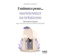 Petit livre - 5 minutes... pour surmonter sa tristesse - Saulnier Nathalie - First - Poche - Guide