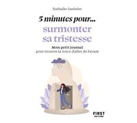 Petit livre - 5 minutes... pour surmonter sa tristesse - Saulnier Nathalie - First - Poche - Guide