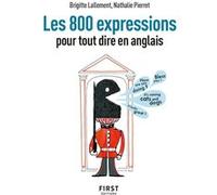 Petit livre - 800 expressions pour tout dire en anglais, 2e éd Brigitte Lallement (Auteur), Nathalie Pierret-Lallement (Auteur)