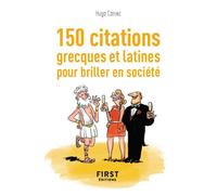 Petit Livre de - 150 citations grecques et latines pour briller en société - Hugo Coniez - First - Poche - Dictionnaire et encyclopédie