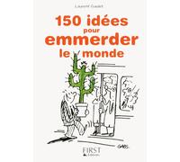Petit livre de - 150 idées pour emmerder le monde - Laurent Gaulet - First - broché - Bande dessinée
