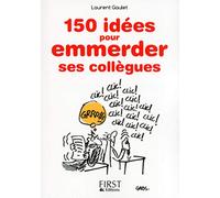 Petit Livre de - 150 idées pour emmerder ses collègues