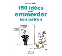 Petit Livre de - 150 idées pour emmerder son patron - Laurent Gaulet - First - broché - Anthologie