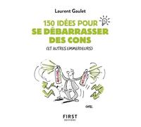 Laurent Gaulet – Le petit livre des 150 idées pour se débarrasser des cons – Et autres emmerdeurs