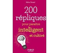 Petit livre de - 200 répliques pour paraître intelligent et cultivé Hélène Drouard (Auteur)