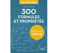 Xavier Chanet – Petit livre : 300 formules et propriétés pour la spécialité maths du Bac – Poche