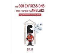 Petit livre de 800 expressions pour tout dire en anglais - Éditions First